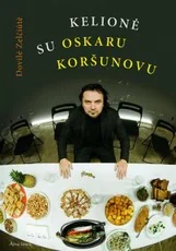 Kelionė su Oskaru Koršunovu. Teatrinis koliažas. Esė, repeticijų fragmentai, spe ktaklių, gastrolių įspūdžiai, interviu, recenzijos