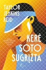 Kerė Soto sugrįžta. „New York Times“ bestselerio „Septyni Evelinos Hugo vyrai“ autorės romanas