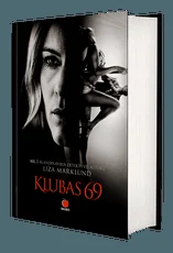 Klubas 69: Skandinavijos detektyvų autorė Nr.1 sugrįžta su sensacingu romanu. Jau išverstu į 30 kalbų, išleista 13 milijonų tiražu!