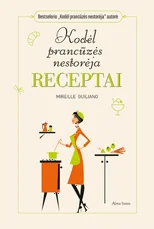 Kodėl prancūzės nestorėja: receptai