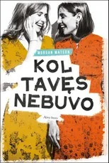 Kol tavęs nebuvo — grozine-literatura-jaunimui