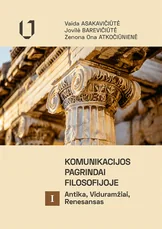 Komunikacijos pagrindai filosofijoje, I dalis. Antika, Viduramžiai, Renesansas