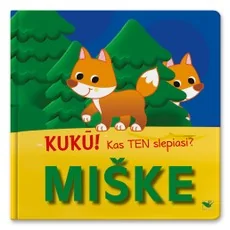 KUKŪ! Kas ten slepiasi? Miške — knygeles-kietais-lapais