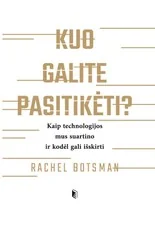 Kuo galite pasitikėti? Kaip technologijos mus suartino ir kodėl gali išskirti