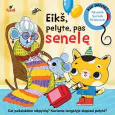 Kur pelytė? Eikš pelyte pas senelę. Paveikslėlių knyga su judančiais elementais