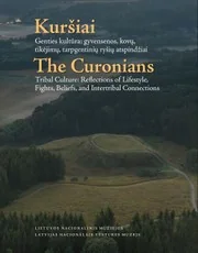 Kuršiai. The curonians. Genties kultūra: gyvensenos, kovų, tikėjimų, tarpgentinių ryšių atspindžiai