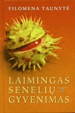 Laimingas senelių gyvenimas — asmenybes-tobulinimas
