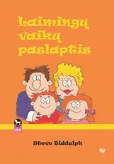 Laimingų vaikų paslaptis — auklejimas-ir-santykiai-seimoje