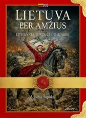 Lietuva per amžius. Lithuania Through the Ages — istorija