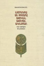 Lietuvių ir prūsų dievai, deivės, dvasios: nuo apeigos iki prietaro