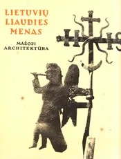 Lietuvių liaudies menas. Mažoji architektūra. III knyga — architektura