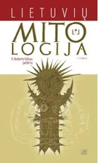Lietuvių mitologija: iš Norberto Vėliaus palikimo. I tomas