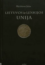 Lietuvos ir Lenkijos unija (XIV a. vid.–XIX a. pr.) — istorija