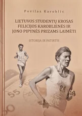 Lietuvos studentų krosas Felicijos Karoblienės ir Jono Pipynės prizams laimėti: istorija ir patirtis — sportas
