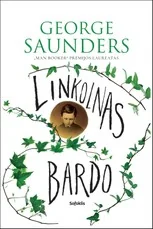 LINKOLNAS BARDO: jaudinantis, atviras ir nuoširdus kūrinys