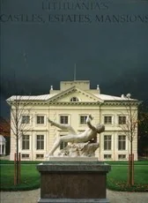 Lithuania's Castles, Estates, Mansions