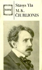 M.K.Čiurlionis. Siluetai — biografijos