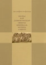 Macikai kaip „tamsiojo paveldo“ objektas. Memorialas, muziejus, atmintis