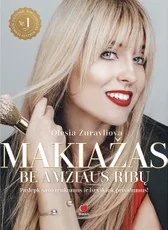 MAKIAŽAS BE AMŽIAUS RIBŲ: paslėpk trūkumus ir išryškink privalumus! Nr.1 makiažo ekspertė O.Žuravliova pristato NAUJĄ knygą, kurioje – individualūs patarimai pagal amžiaus grupes, makiažo klaidos, veido priežiūros paslaptys ir, žinoma, PROGINIS MAKIAŽAS