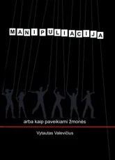 Manipuliacija arba kaip paveikiami žmonės