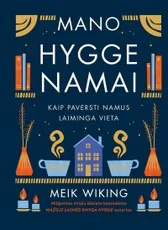 Mano hygge namai. Kaip paversti namus laiminga vieta