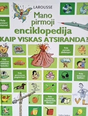 Mano pirmoji enciklopedija. Kaip viskas atsiranda? — enciklopedijos-zinynai-vaikams