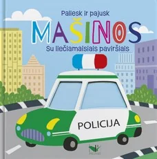 MAŠINOS. Paliesk ir pajusk. Su liečiamaisiais paviršiais