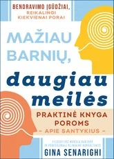 Mažiau barnių, daugiau meilės: praktinė knyga poroms apie santykius