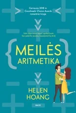 MEILĖS ARITMETIKA. Komiškais potėpiais nuspalvintas romanas apie meilę, kurios negalima apskaičiuoti