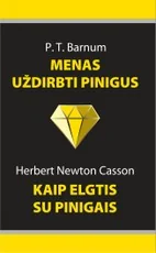 Menas uždirbti pinigus. Kaip elgtis su pinigais