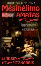 Mėsinėjimo amatas. Šiurpioji medicina