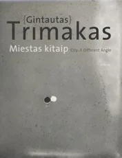 Miestas kitaip. City. A Different Angle