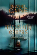 MIRUSIŲJŲ EŽERAS. Ar įmanoma nežinoti, kad tavo vyras - serijinis žudikas? Ir kokią kainą už tą nežinojimą tenka mokėti?