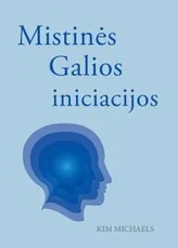 Mistinės Galios iniciacijos. Kelias į asmeninį meistriškumą. 3 knyga