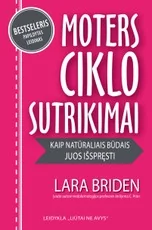 Moters ciklo sutrikimai. Kaip natūraliais būdais juos išspręsti