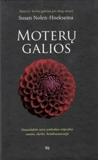 Moterų galios. Išnaudokite savo unikalias stiprybes namie, darbe, bendruomenėje
