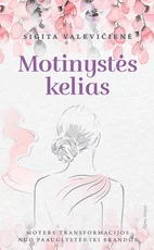 Motinystės kelias: apie svarbiausias moters gyvenimo transformacijas — auklejimas-ir-santykiai-seimoje