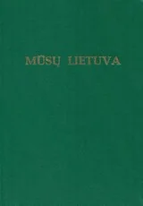 Mūsų Lietuva. Krašto vietovių istoriniai, geografiniai, etnografiniai bruožai. III tomas — enciklopedijos-zinynai