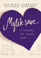 Mylėk save, ir nesvarbu, kad netekai darbo — asmenybes-tobulinimas