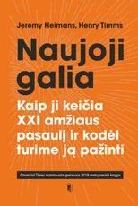 NAUJOJI GALIA: kaip ji keičia XXI amžiaus pasaulį ir kodėl turime ją pažinti