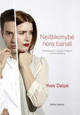 Neištikimybė nėra banali