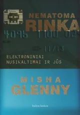 Nematoma rinka. Elektroniniai nusikaltimai ir jūs