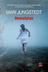 NEMATYTAS: kiekvienas ištartas žodis, kiekvienas poelgis grįžta.  Iš ten, kur visai nesitikėjai — skandinaviskas-detektyvas