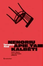 NENORIU APIE TAI KALBĖTI. Įveikti slaptą vyrų depresijos palikimą