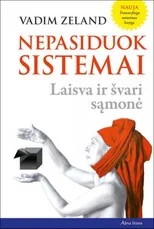 Nepasiduok sistemai. Laisva ir švari sąmonė