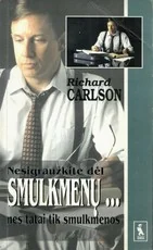 Nesigraužkite dėl, smulkmenų... nes tatai tik smulkmenos — asmenybes-tobulinimas