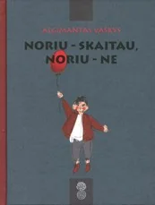 Noriu – skaitau, noriu – ne