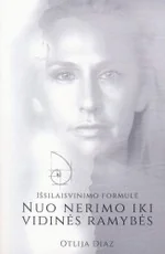 Nuo nerimo iki vidinės ramybės. Išsilaisvinimo formulė