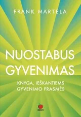NUOSTABUS GYVENIMAS: taikliai ir su humoru – atsakymai į svarbiausius gyvenimo klausimus