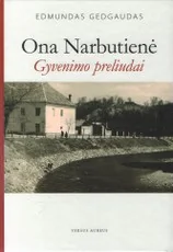 Ona Narbutienė. Gyvenimo preliudai — lietuviu-biografijos-ir-autobiografijos